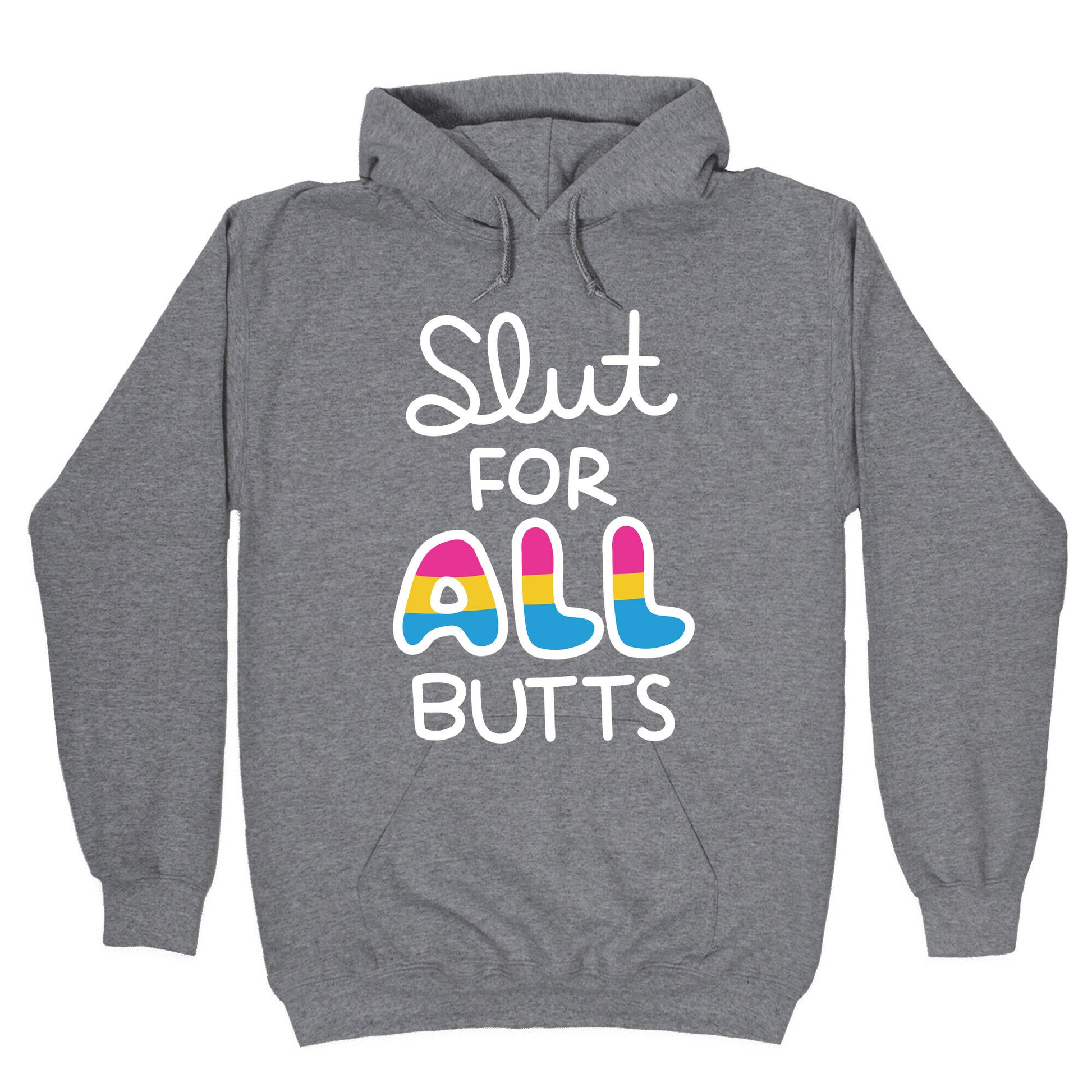 Slut for All Butts (Pansexual) Hoodie