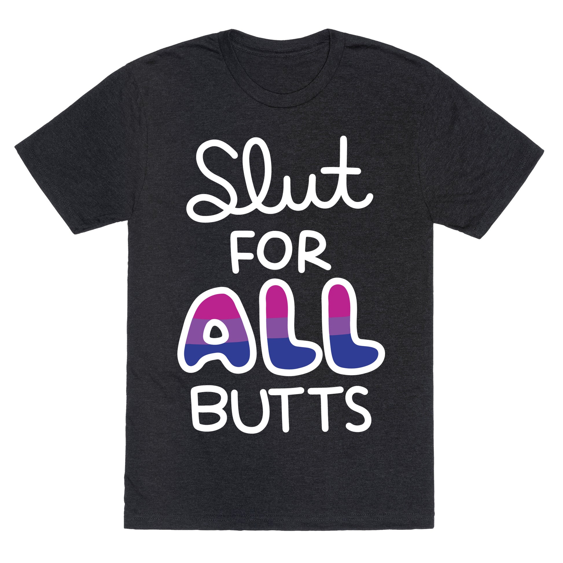 Slut for All Butts (Bisexual) Unisex Triblend Tee