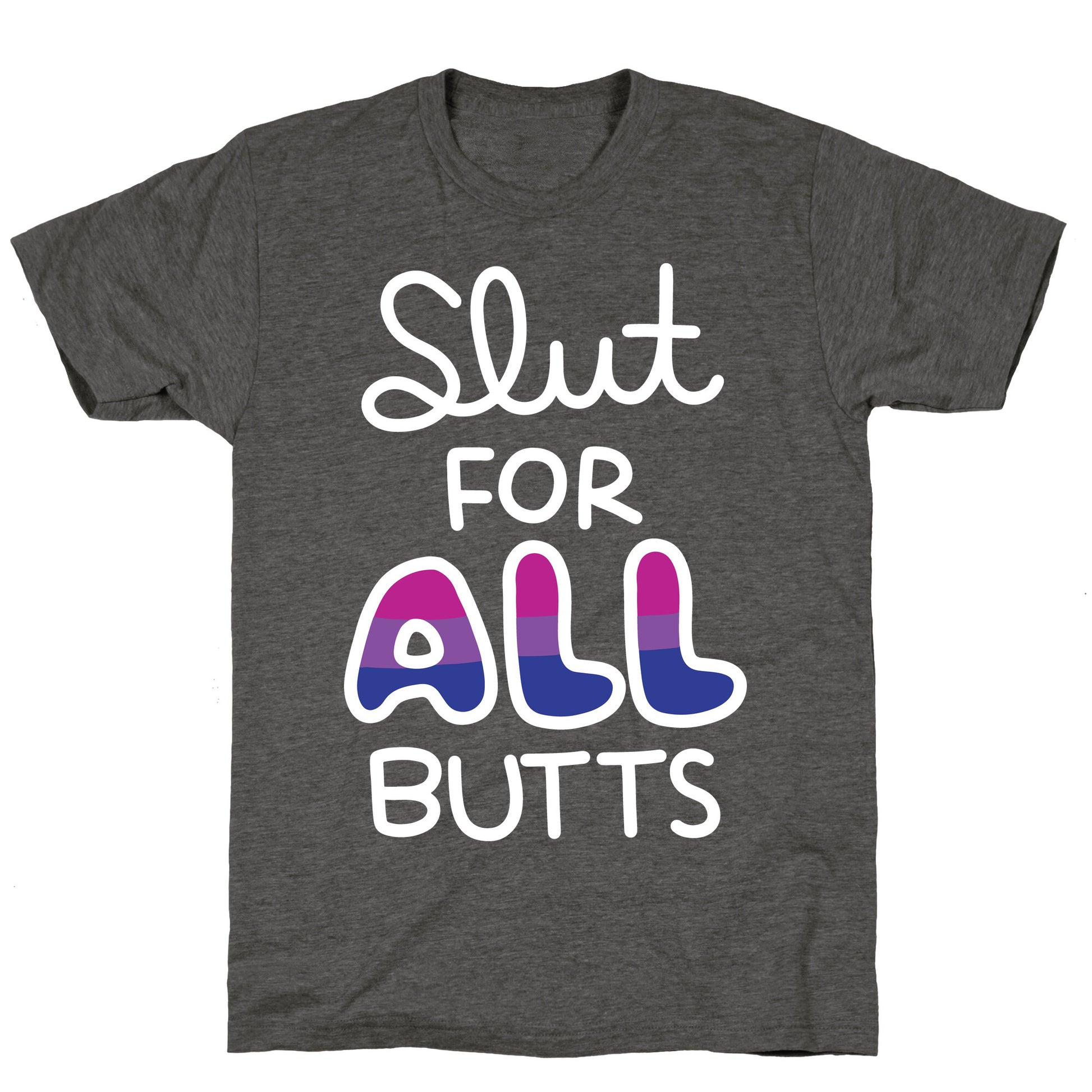 Slut for All Butts (Bisexual) Unisex Triblend Tee