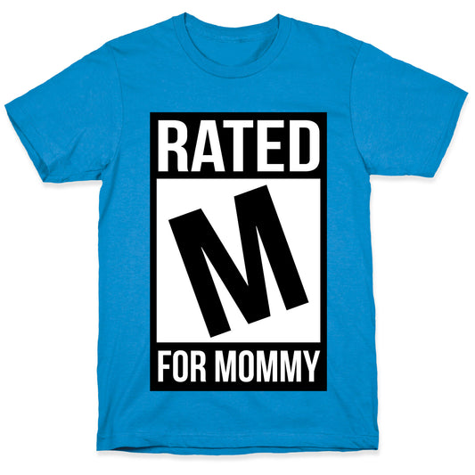Rated M For MOMMY T-Shirt