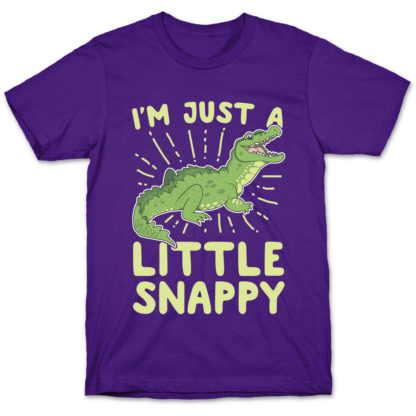 I'm Just A Little Snappy T-Shirt