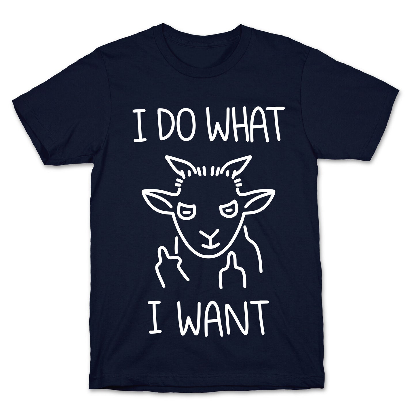 I Do What I Want (Goat) T-Shirt