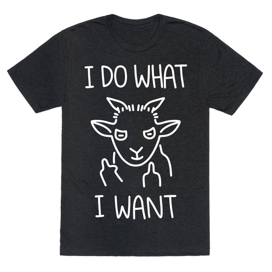 I Do What I Want (Goat) Unisex Triblend Tee