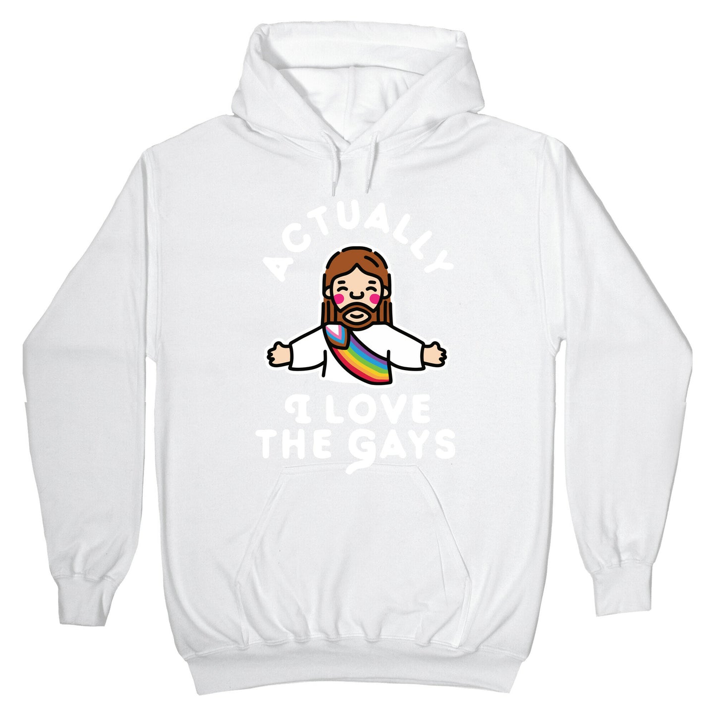 Actually, I Love The Gays (White Jesus) Hoodie