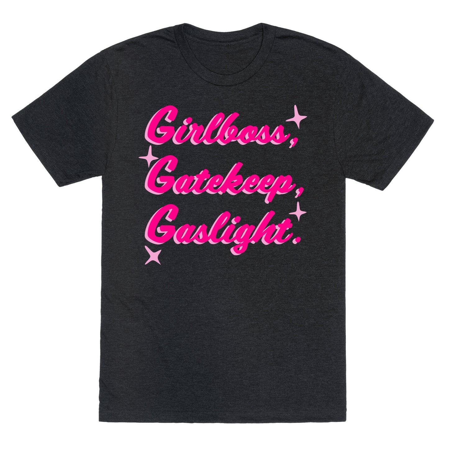 Girlboss, Gatekeep, Gaslight. Unisex Triblend Tee