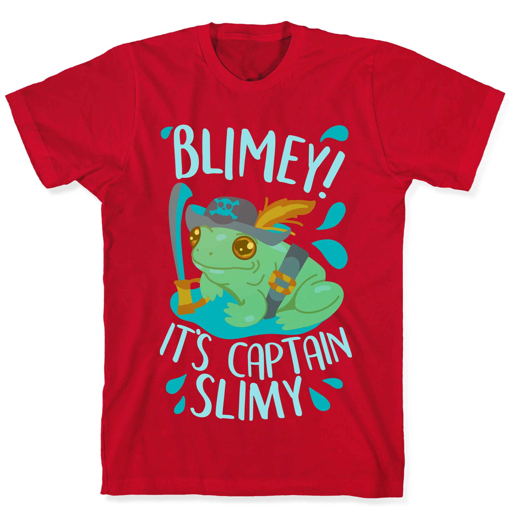 Blimey It's Captain Slimy T-Shirt