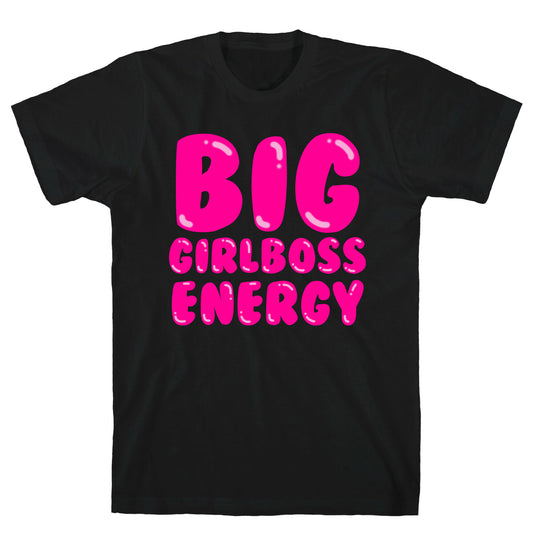 Big Girlboss Energy T-Shirt