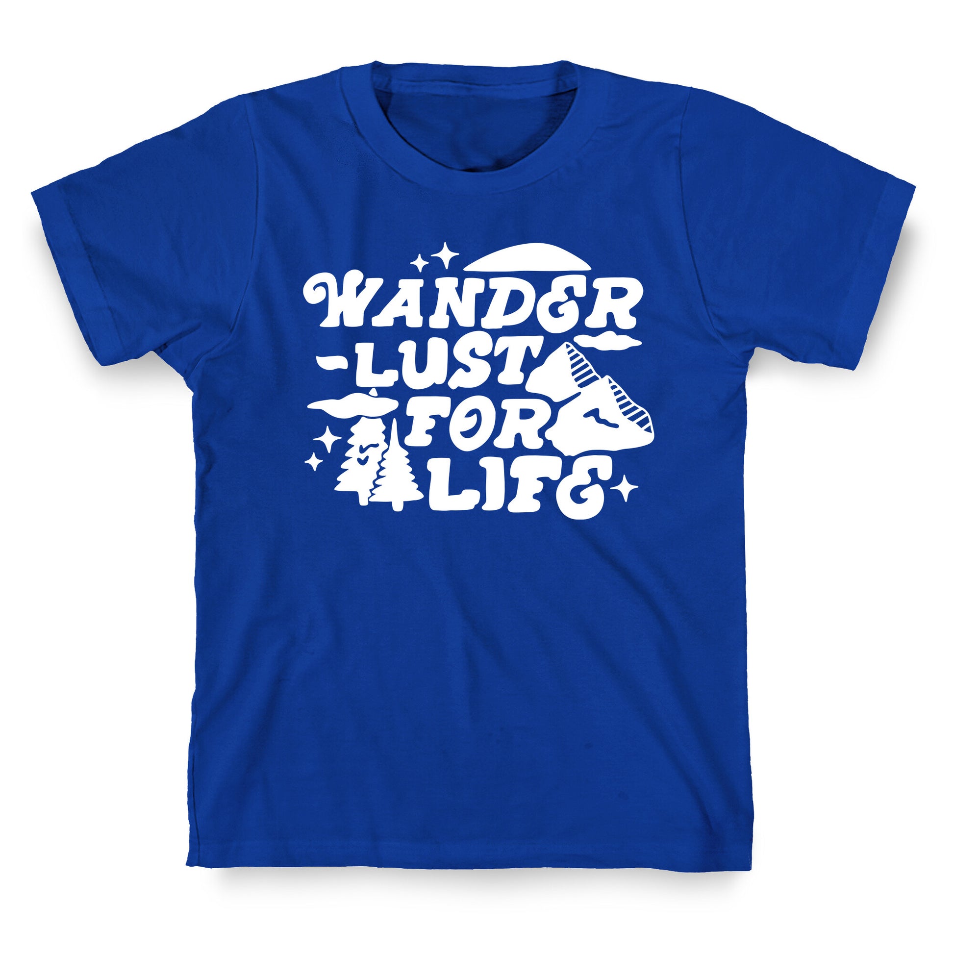 Wanderlust For Life T-Shirt
