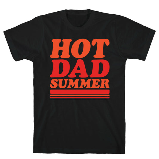 Hot Dad Summer Parody White Print T-Shirt