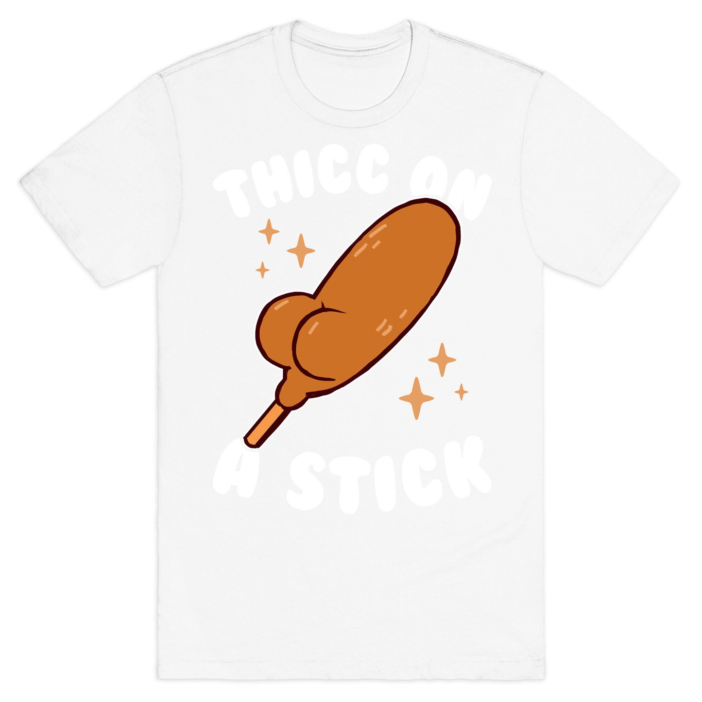Thicc On A Stick T-Shirt