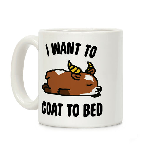 I Want to Goat to Bed Coffee Mug