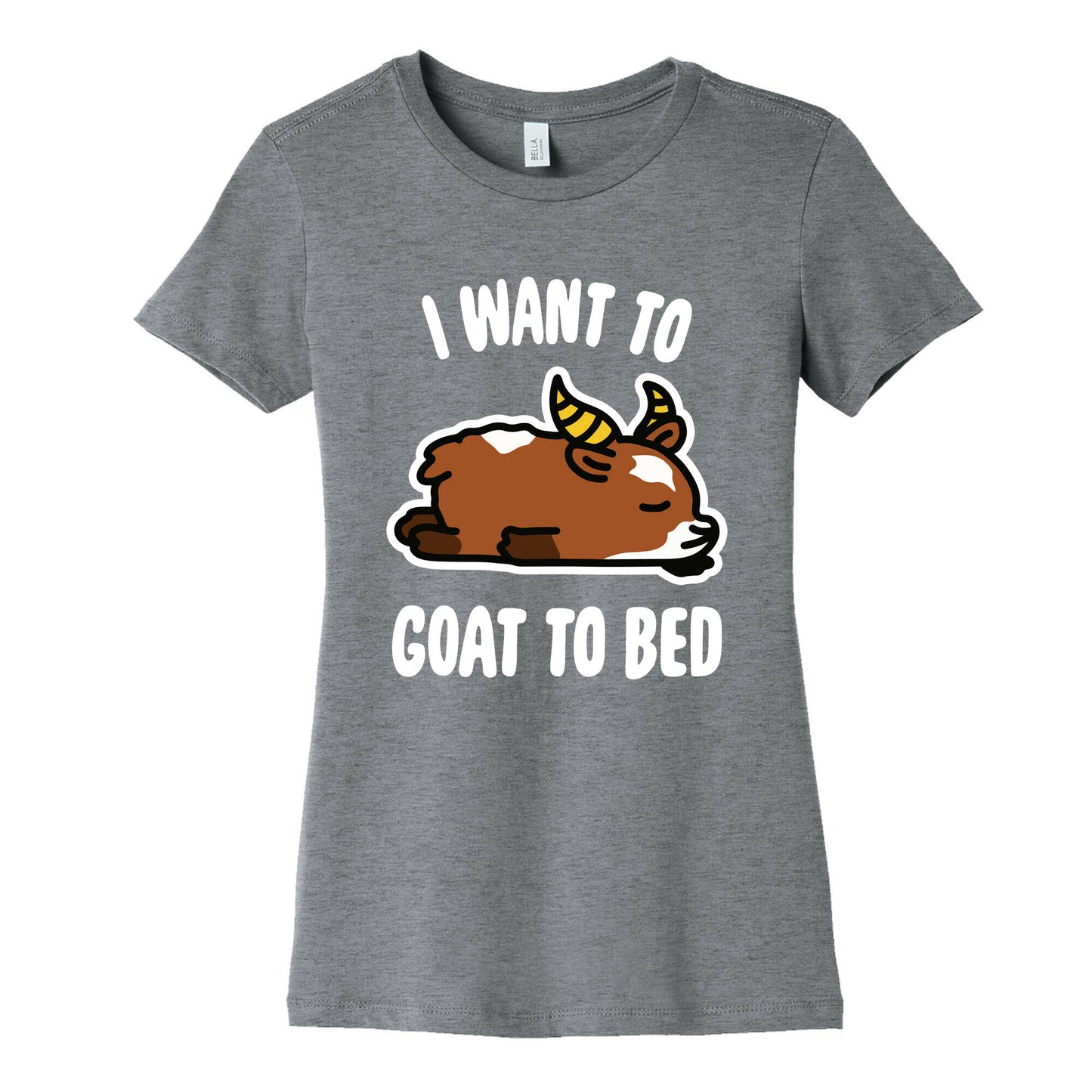 I Want to Goat to Bed Women's Cotton Tee