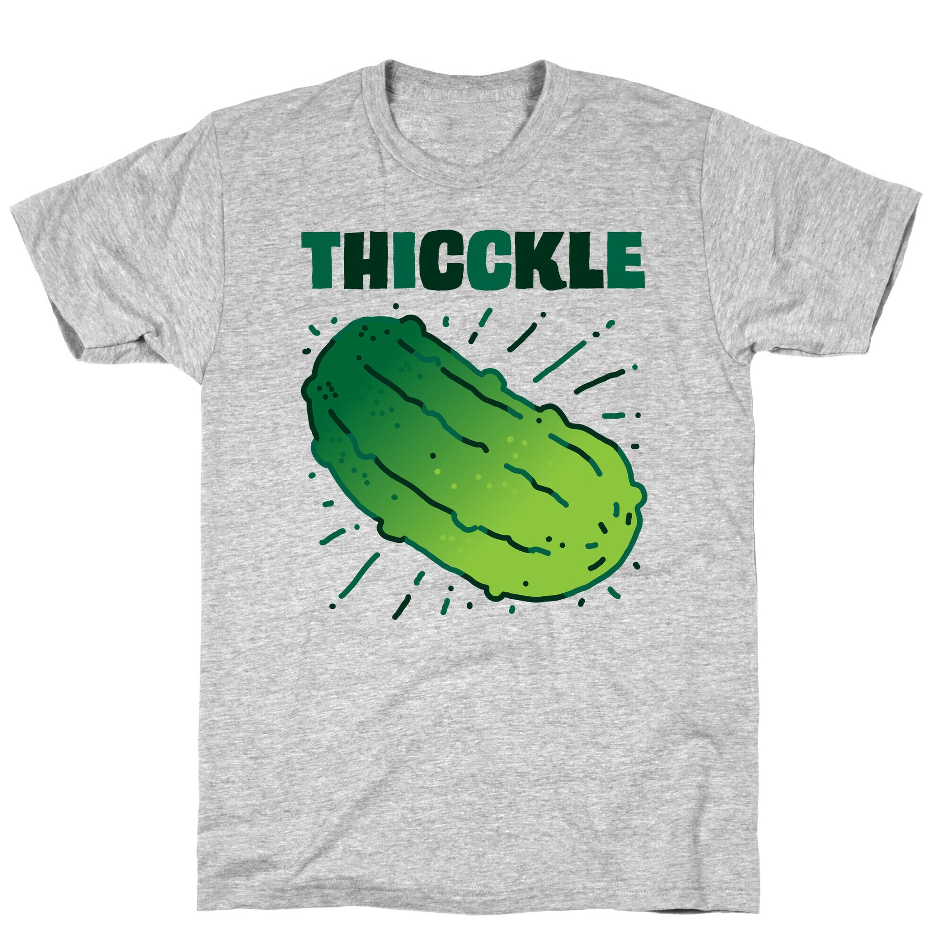 THICCKLE  T-Shirt