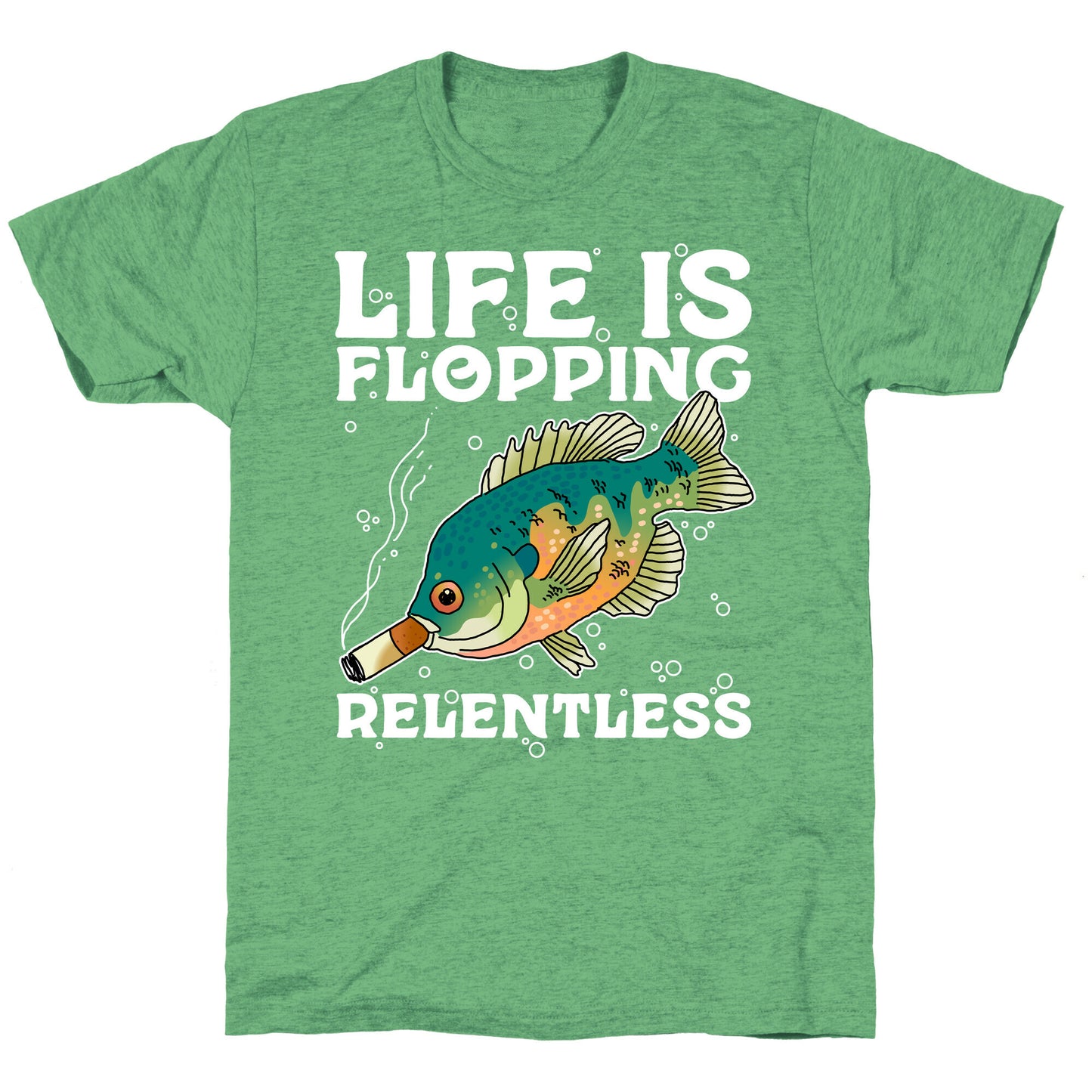 Life is Flopping Relentless Fish Unisex Triblend Tee
