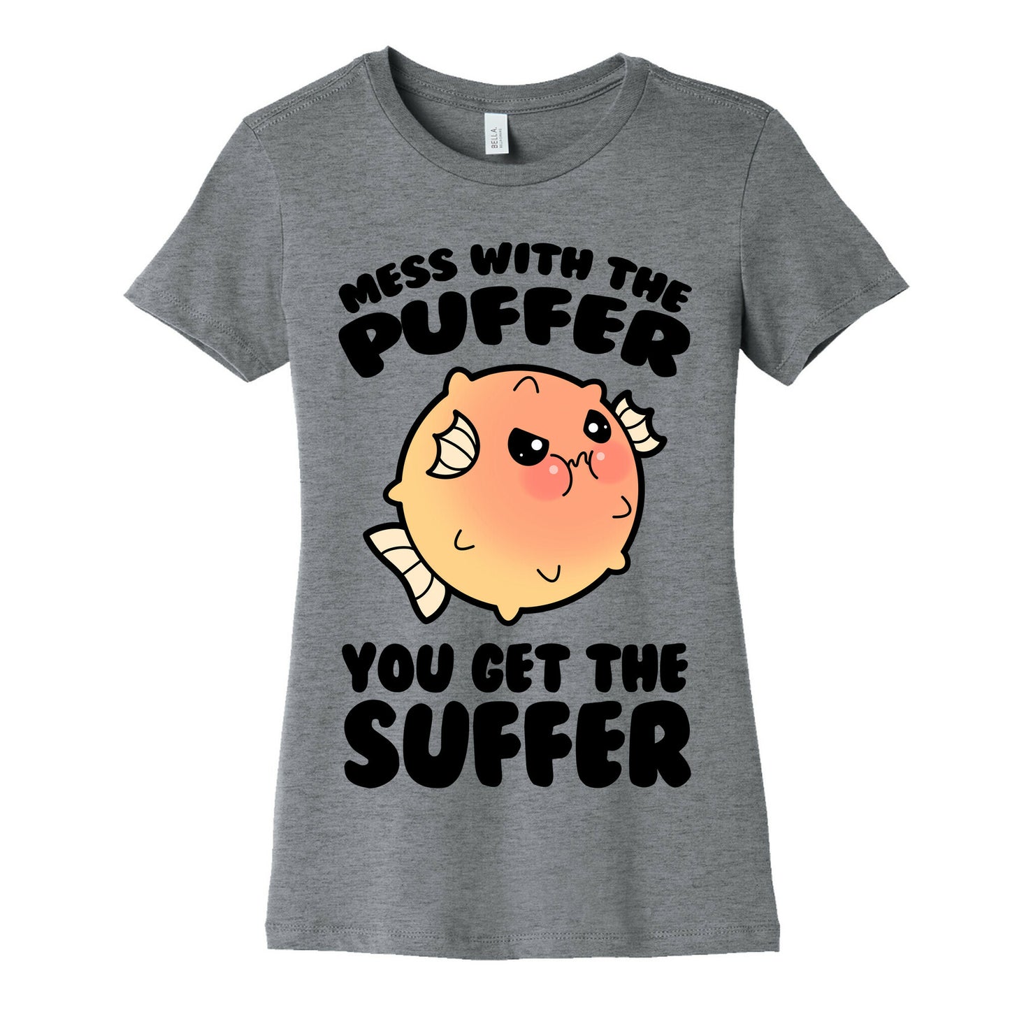 Mess With The Puffer You Get The Suffer Women's Cotton Tee