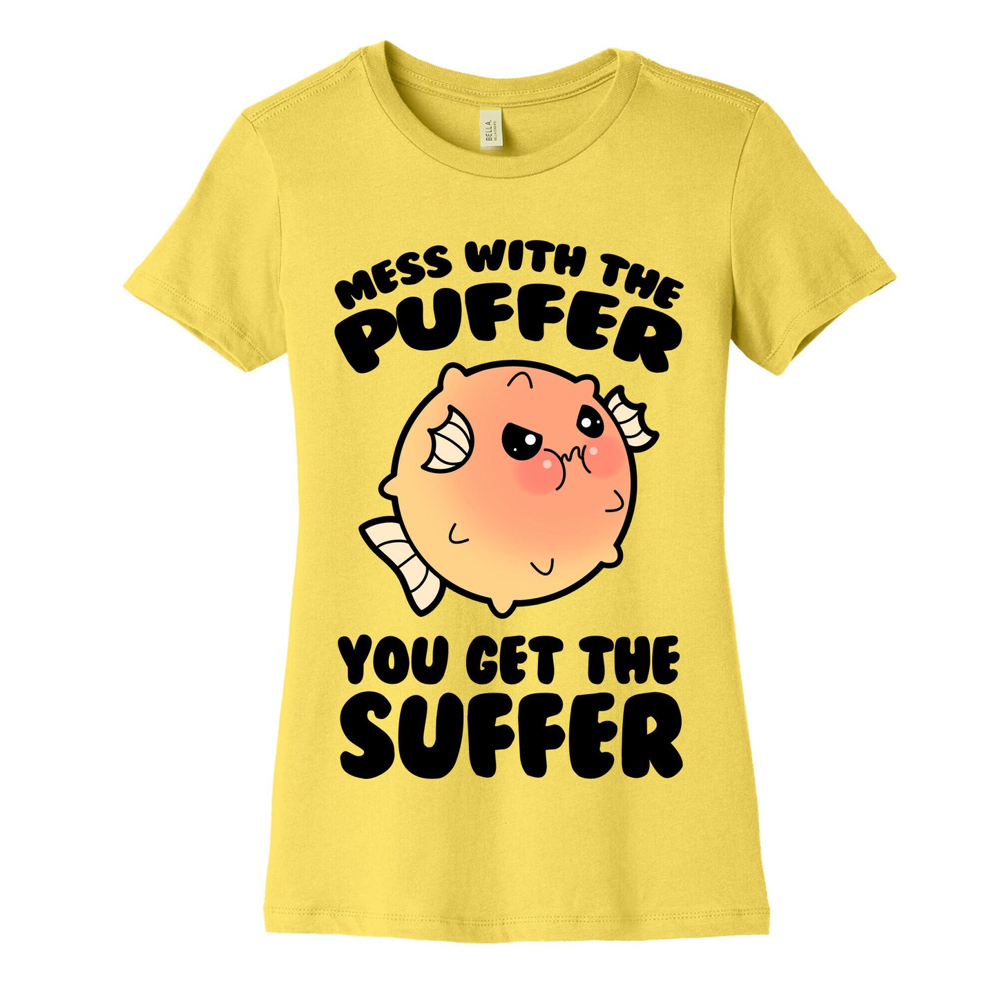 Mess With The Puffer You Get The Suffer Women's Cotton Tee