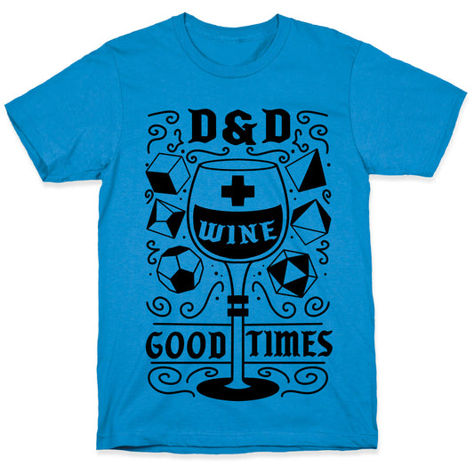 D&D + Wine = Good Times T-Shirt