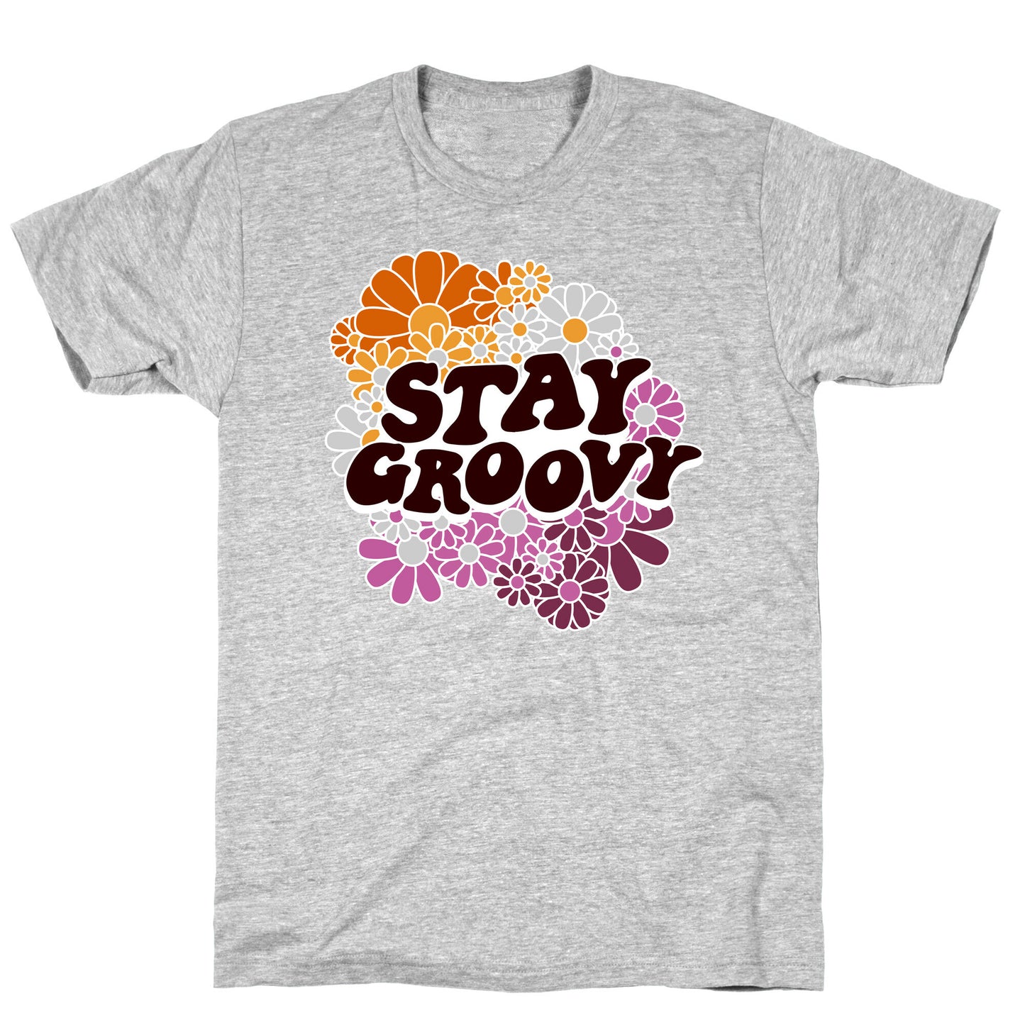 Stay Groovy (Lesbian Flag Colors) T-Shirt