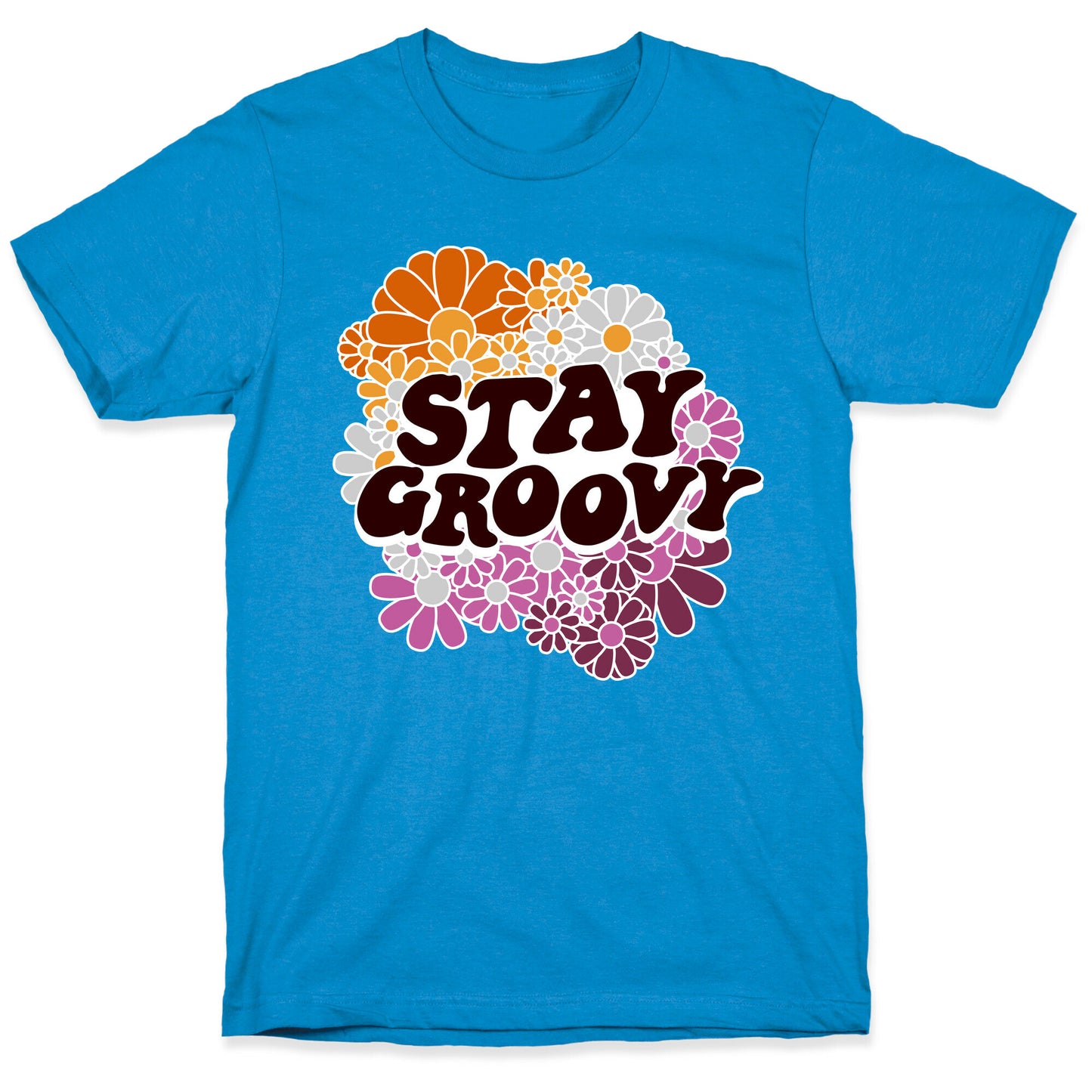 Stay Groovy (Lesbian Flag Colors) T-Shirt