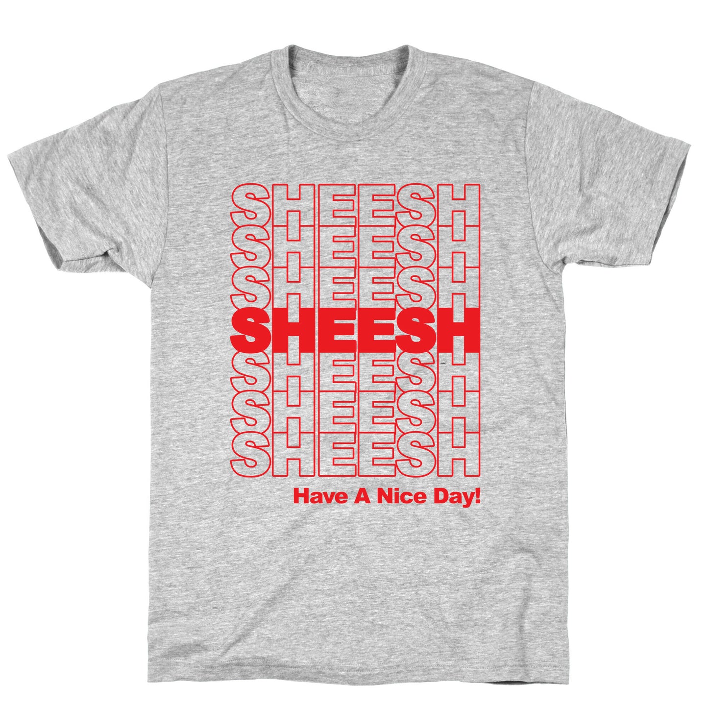 Sheesh (Grocery Bag) T-Shirt