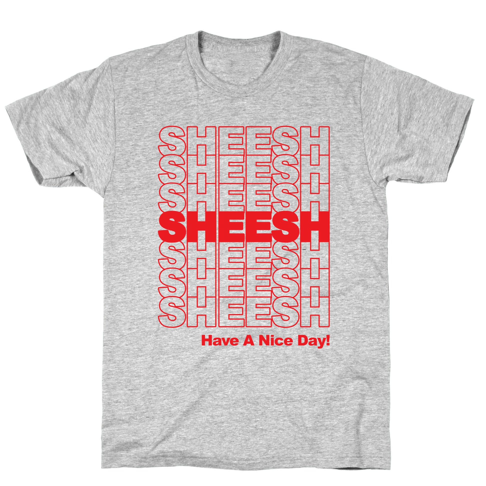 Sheesh (Grocery Bag) T-Shirt