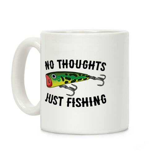 No Thoughts Just Fishing Coffee Mug