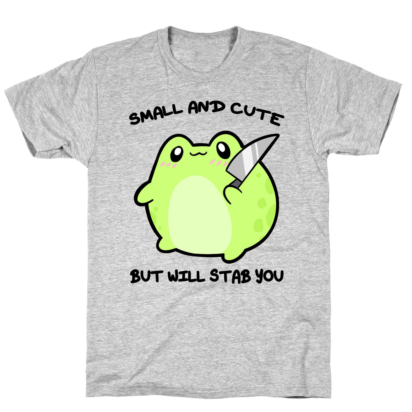 Small And Cute But Will Stab You Froggie T-Shirt