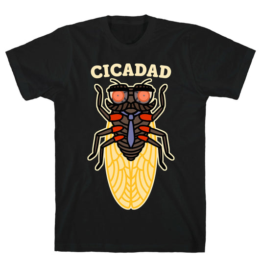 CicaDad Dad Cicada T-Shirt