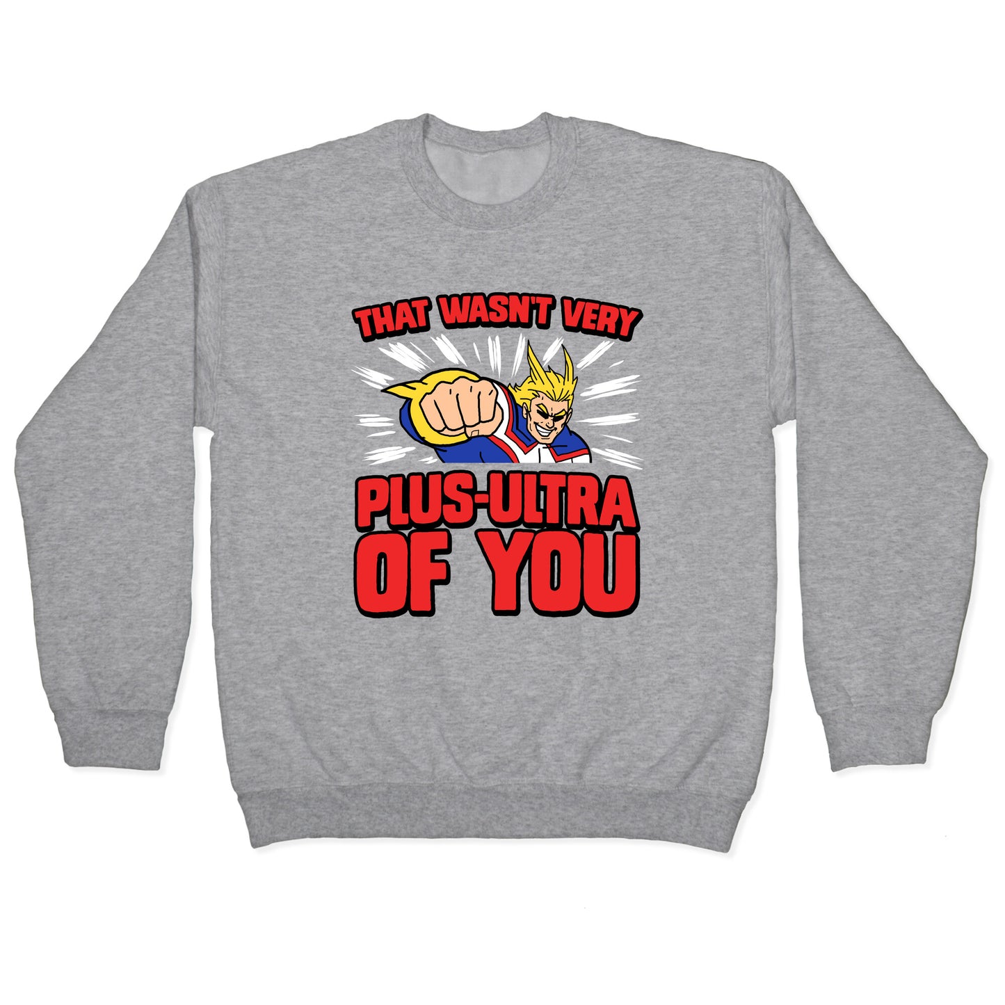 That Wasn't Very Plus Ultra of You Crewneck Sweatshirt