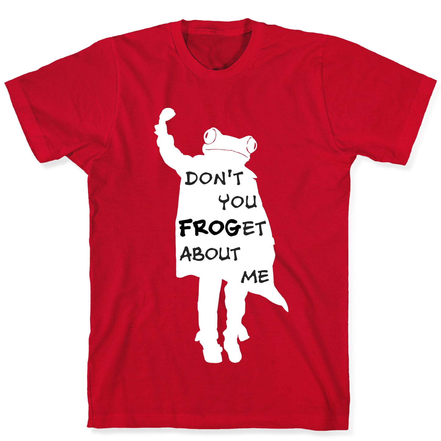 Don't You Frog-et About Me T-Shirt