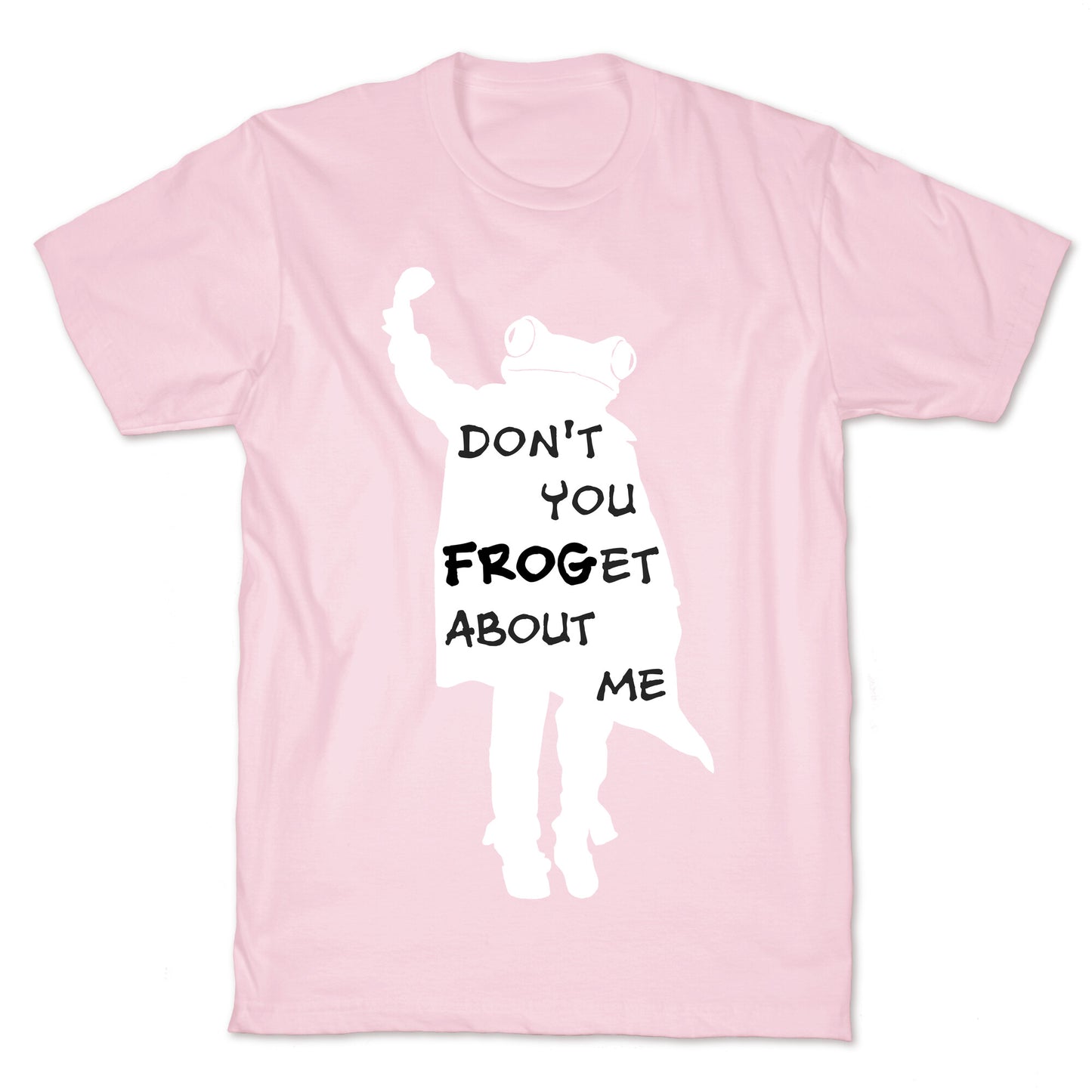 Don't You Frog-et About Me T-Shirt