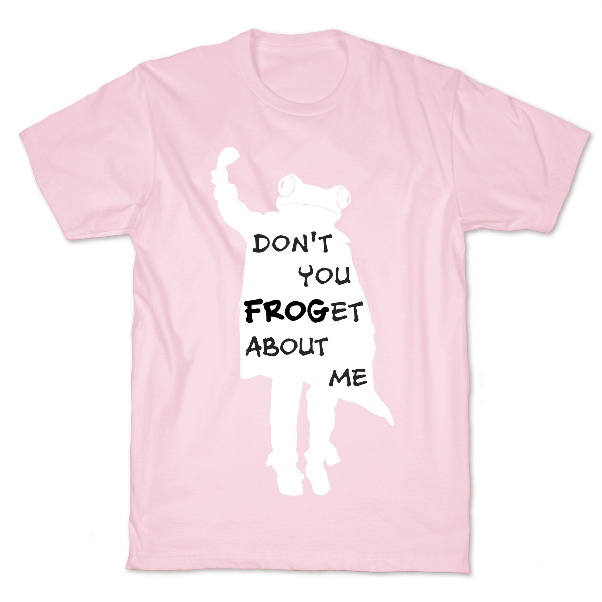 Don't You Frog-et About Me T-Shirt