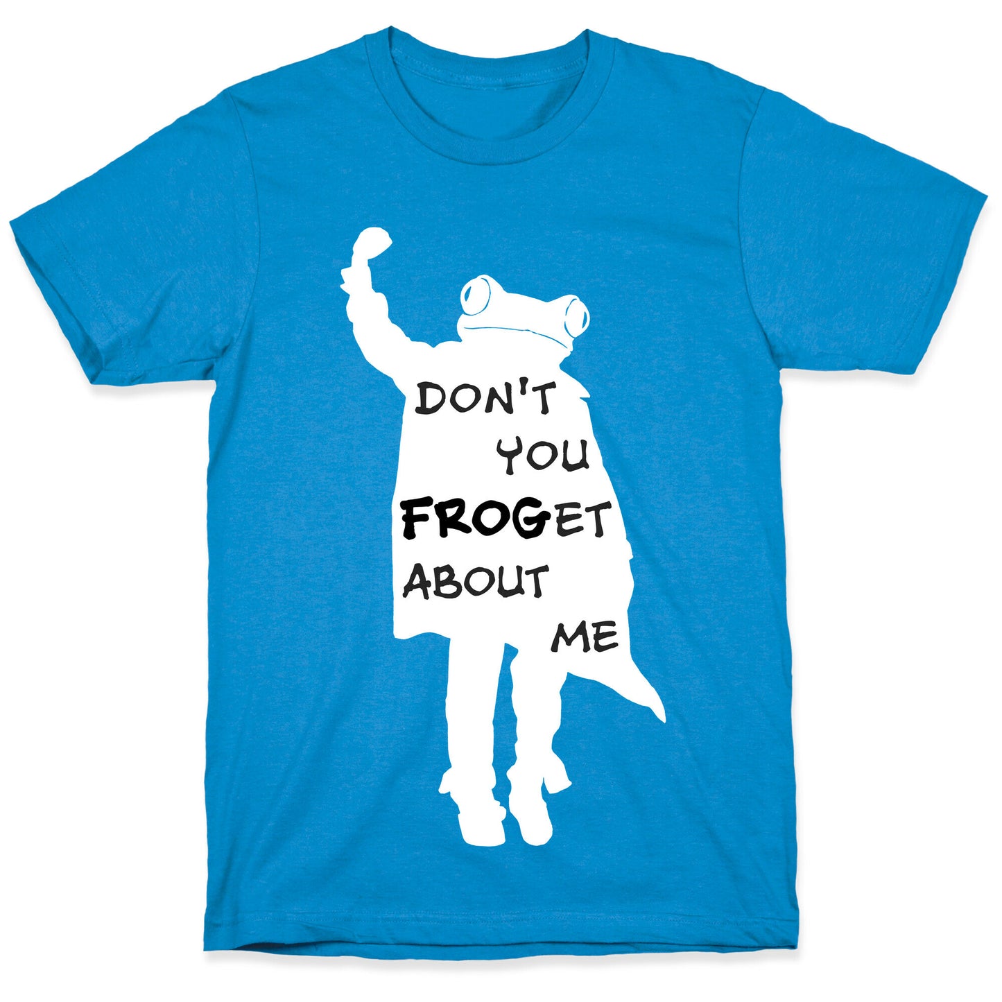 Don't You Frog-et About Me T-Shirt