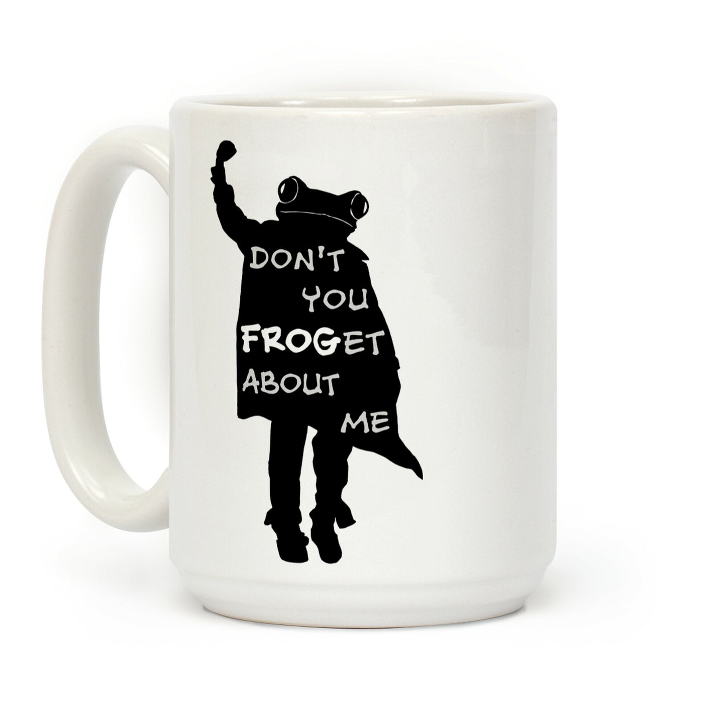 Don't You Frog-et About Me Coffee Mug