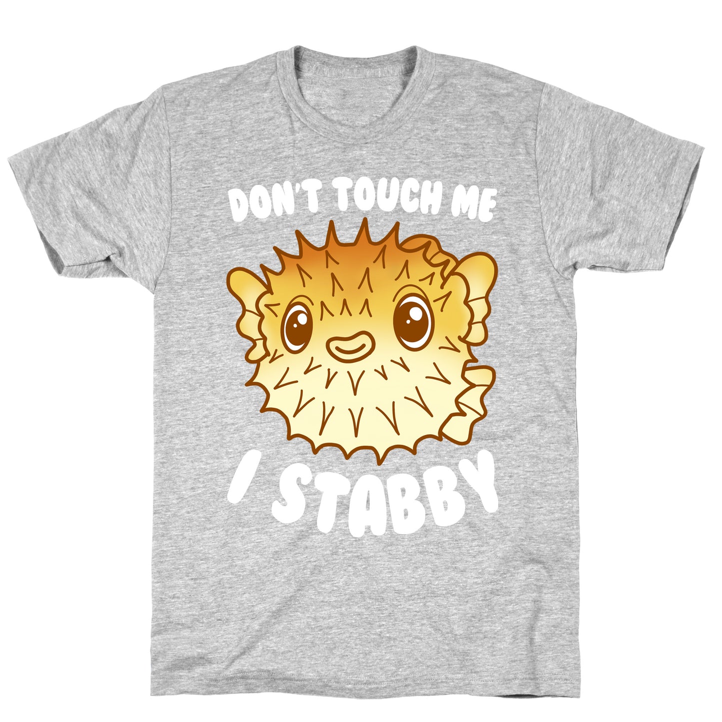 Don't Touch Me I Stabby Pufferfish T-Shirt