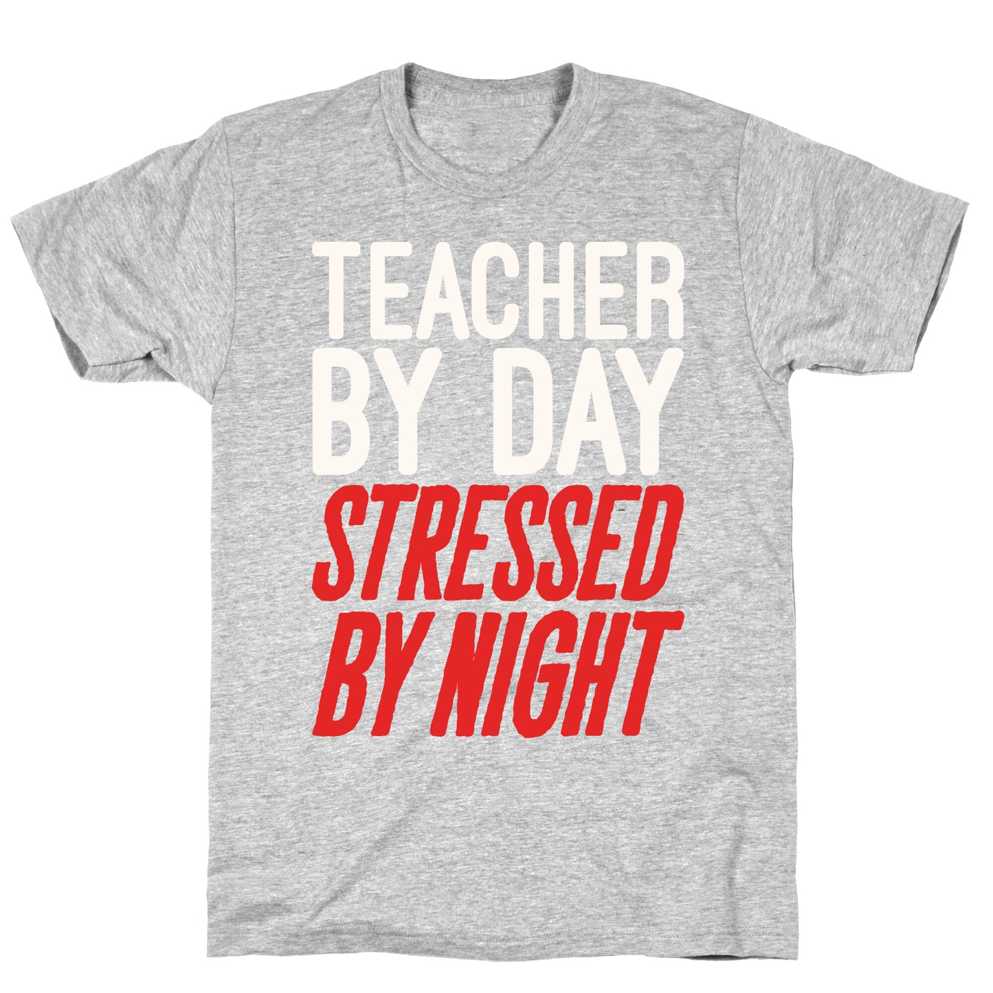 Teacher By Day Stressed By Night White Print T-Shirt