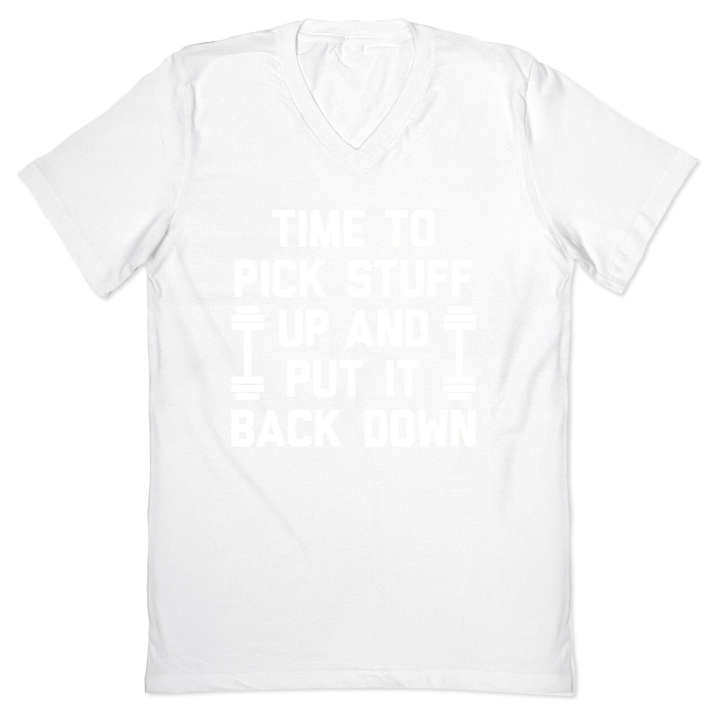 Time To Pick Stuff Up And Put It Back Down V-Neck