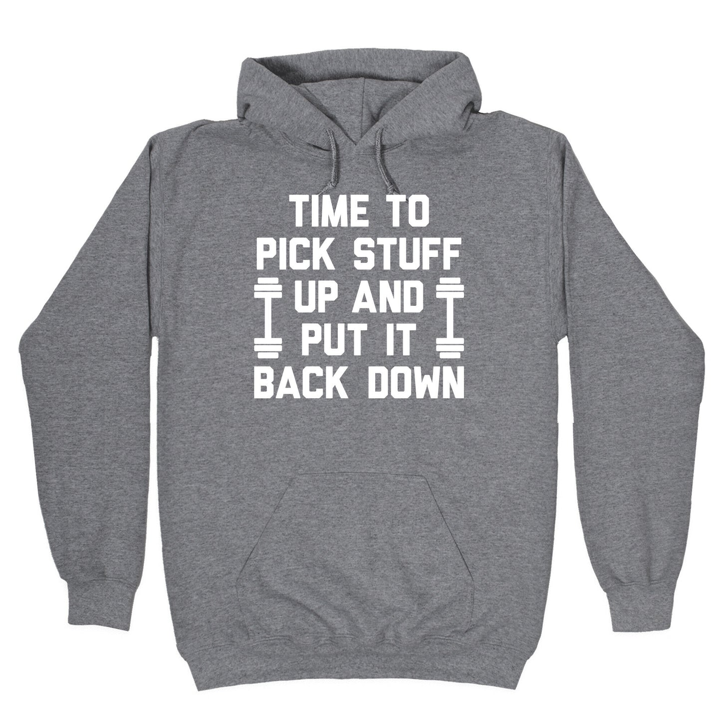 Time To Pick Stuff Up And Put It Back Down Hoodie