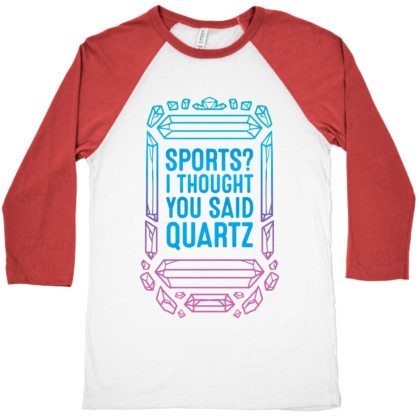 Sports? I Thought You Said Quartz Baseball Tee
