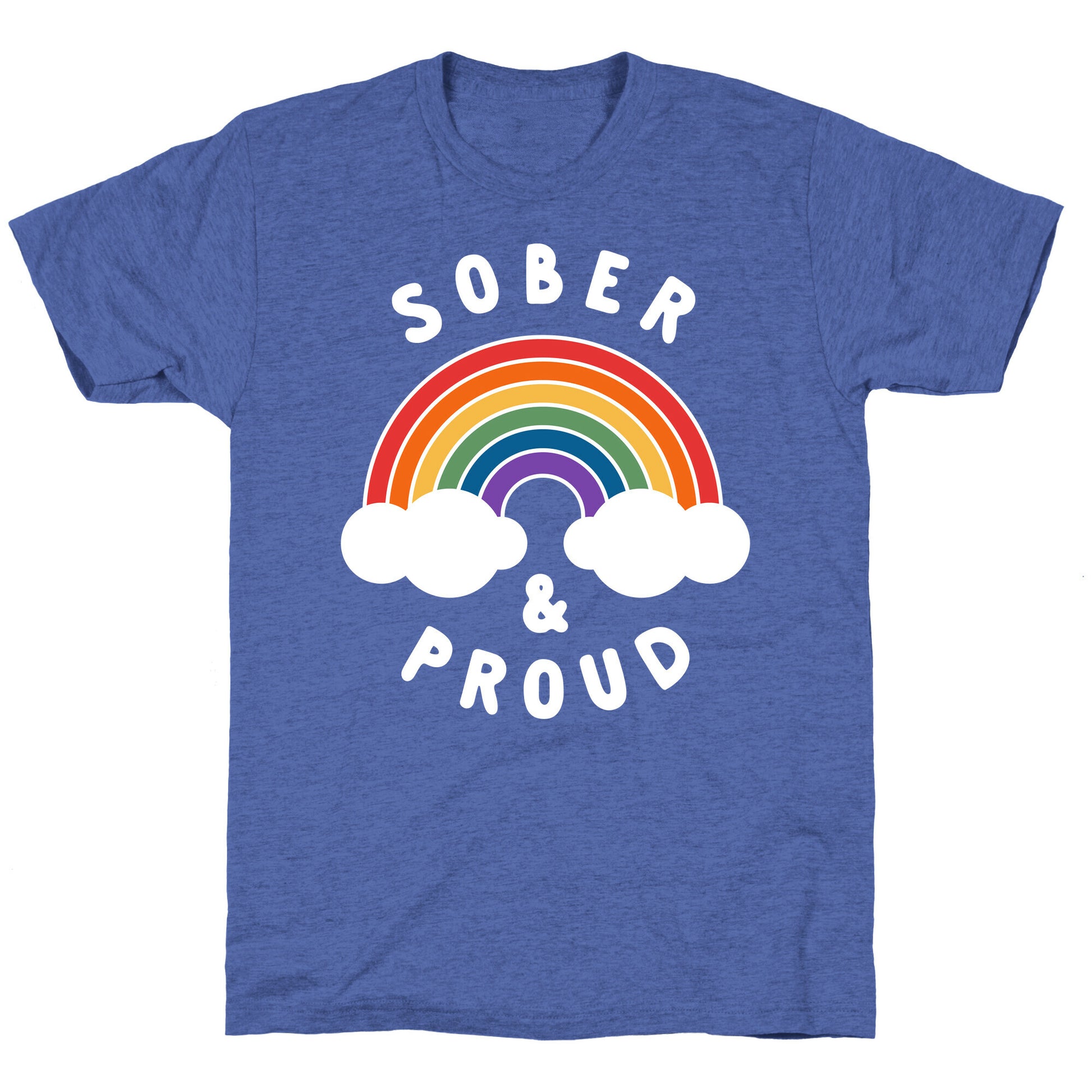 Sober And Proud Unisex Triblend Tee