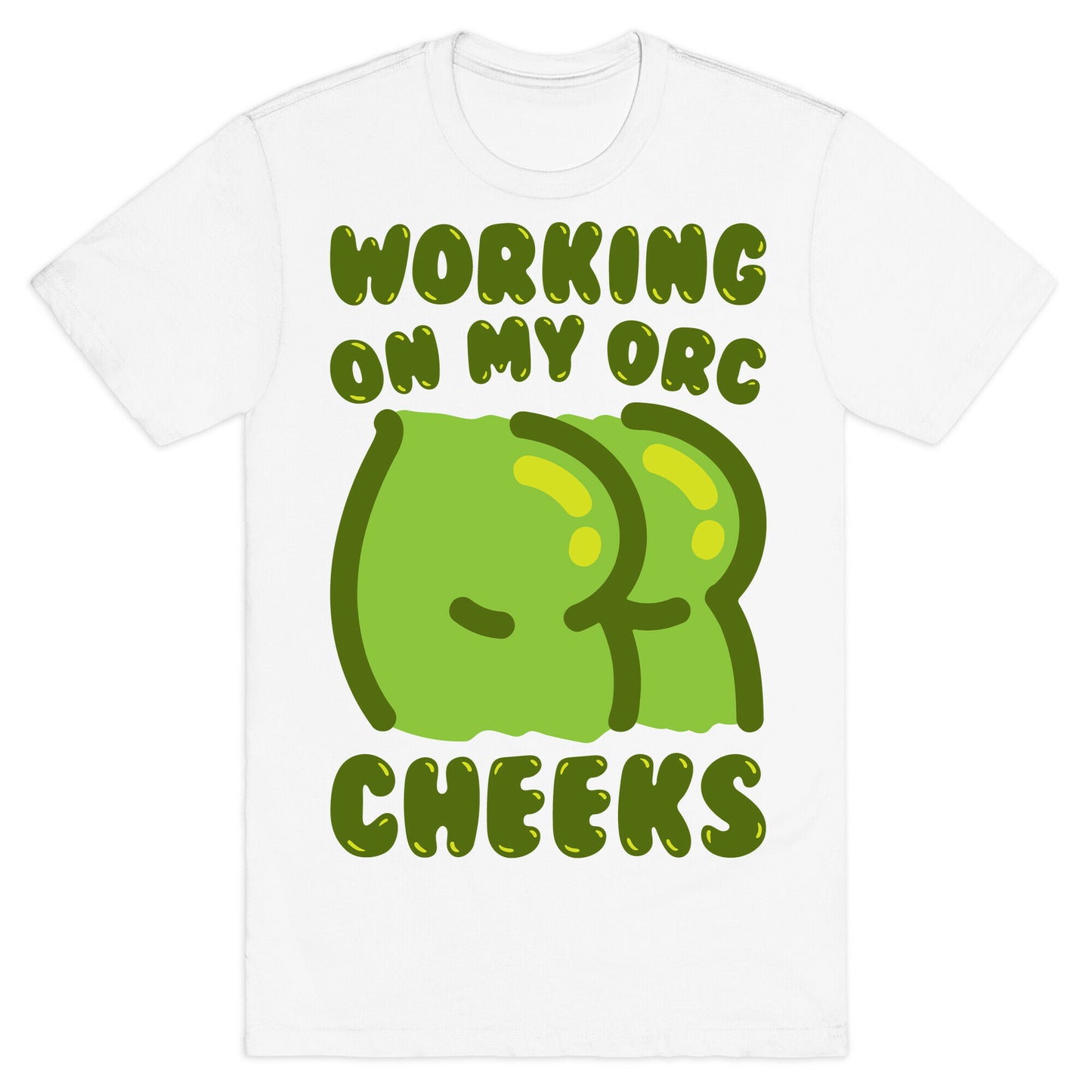 Working On My Orc Cheeks White Print T-Shirt