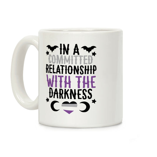 In A Committed Relationship with the Darkness Coffee Mug