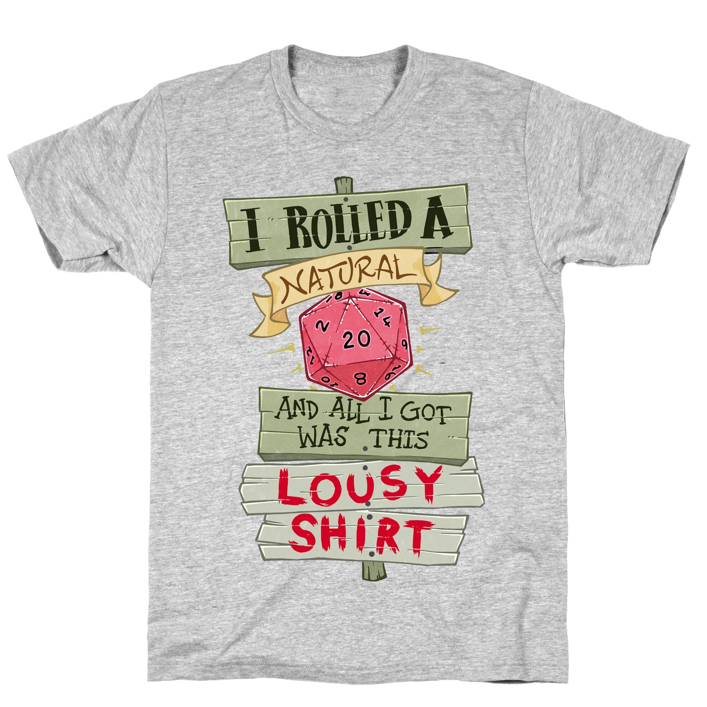I Rolled A 20 And All I Got Was This Lousy Shirt T-Shirt