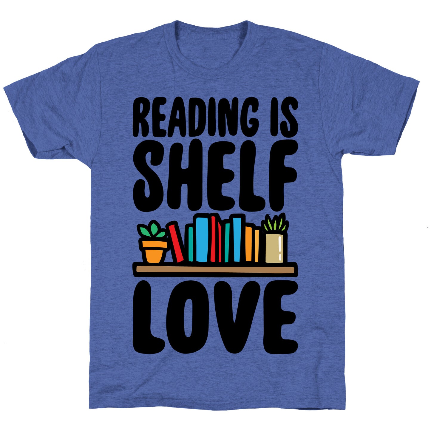 Reading Is Shelf Love Unisex Triblend Tee