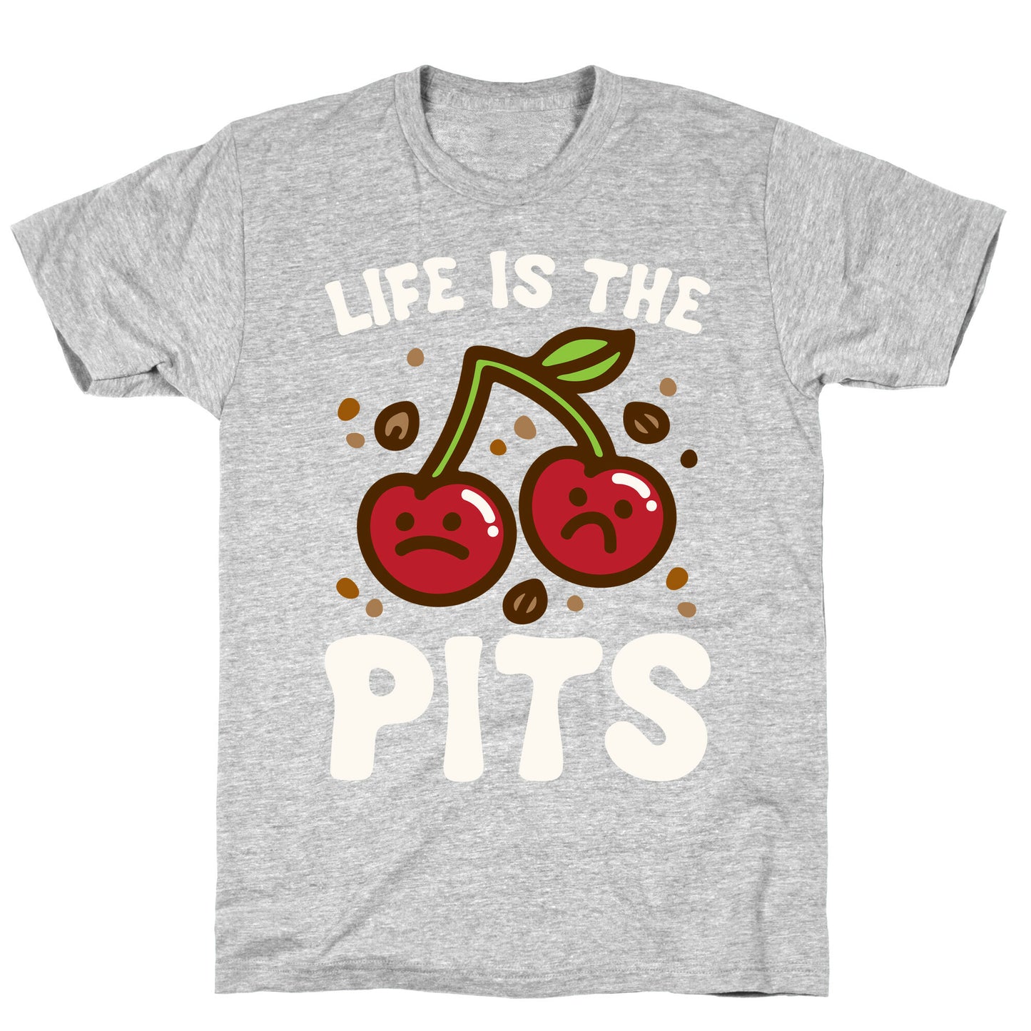 Life Is The Pits Cherry Pun Parody White Print T-Shirt