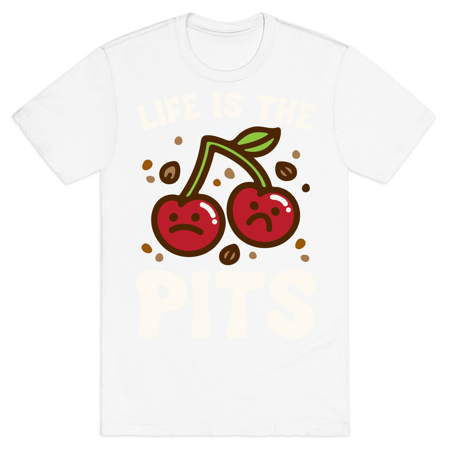 Life Is The Pits Cherry Pun Parody White Print T-Shirt