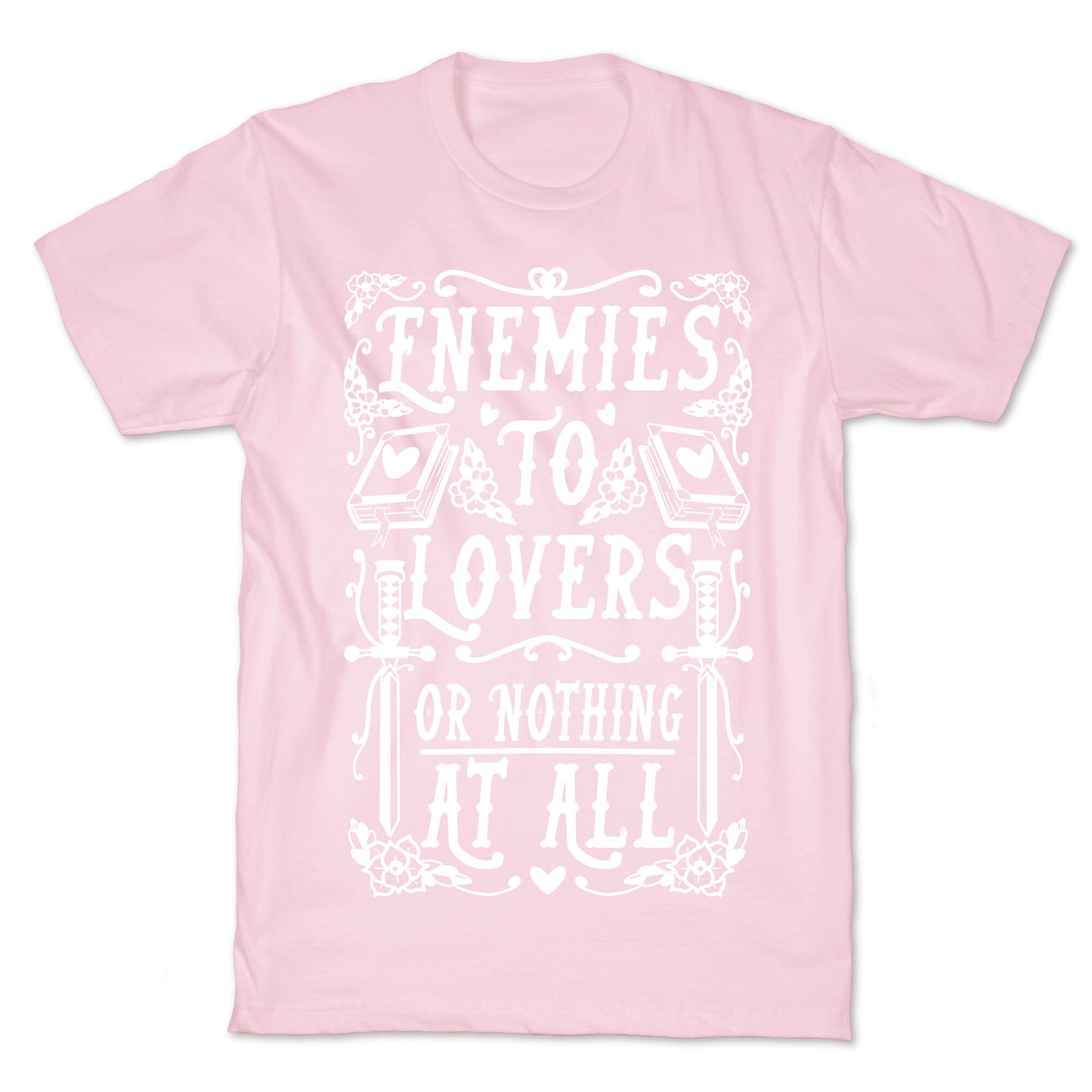 Enemies To Lovers Or Nothing At All T-Shirt