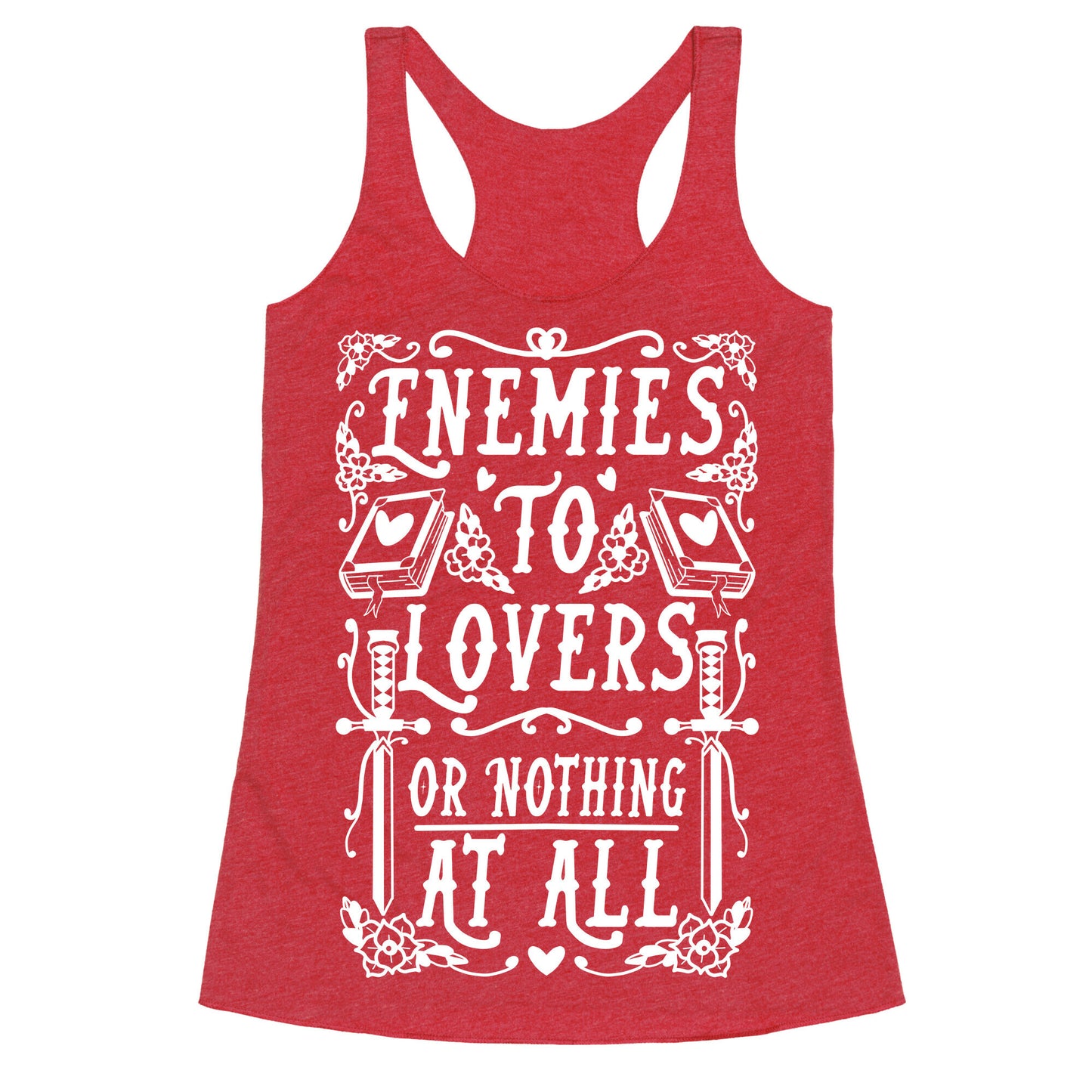 Enemies To Lovers Or Nothing At All Racerback Tank