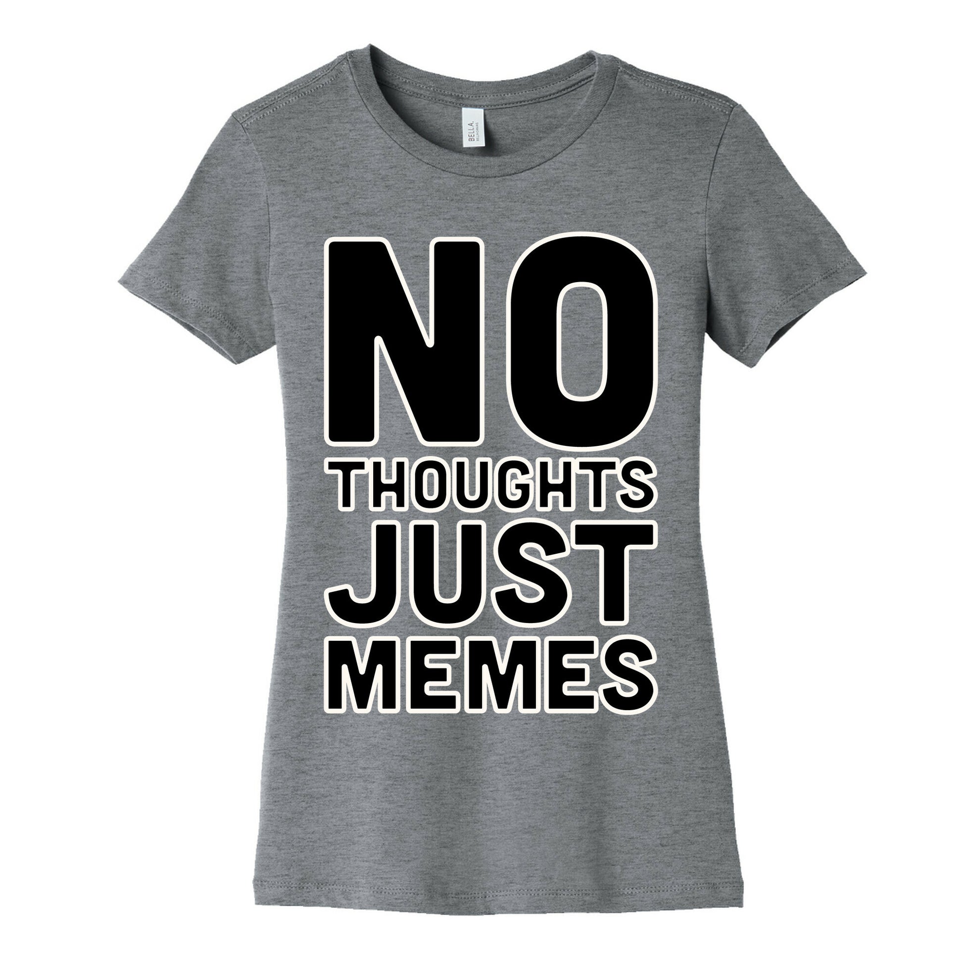 No Thoughts Just Memes White Print Women's Cotton Tee