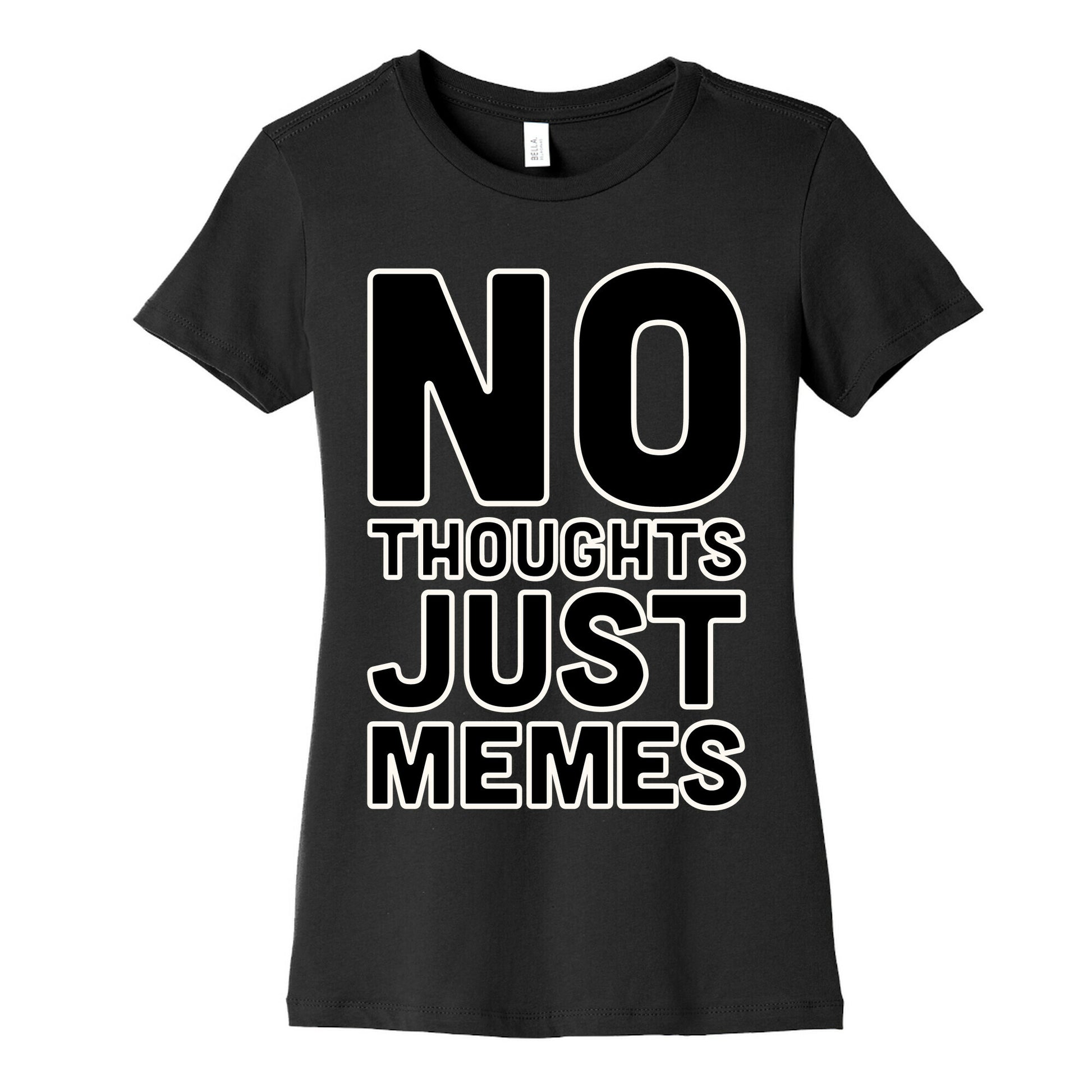 No Thoughts Just Memes White Print Women's Cotton Tee